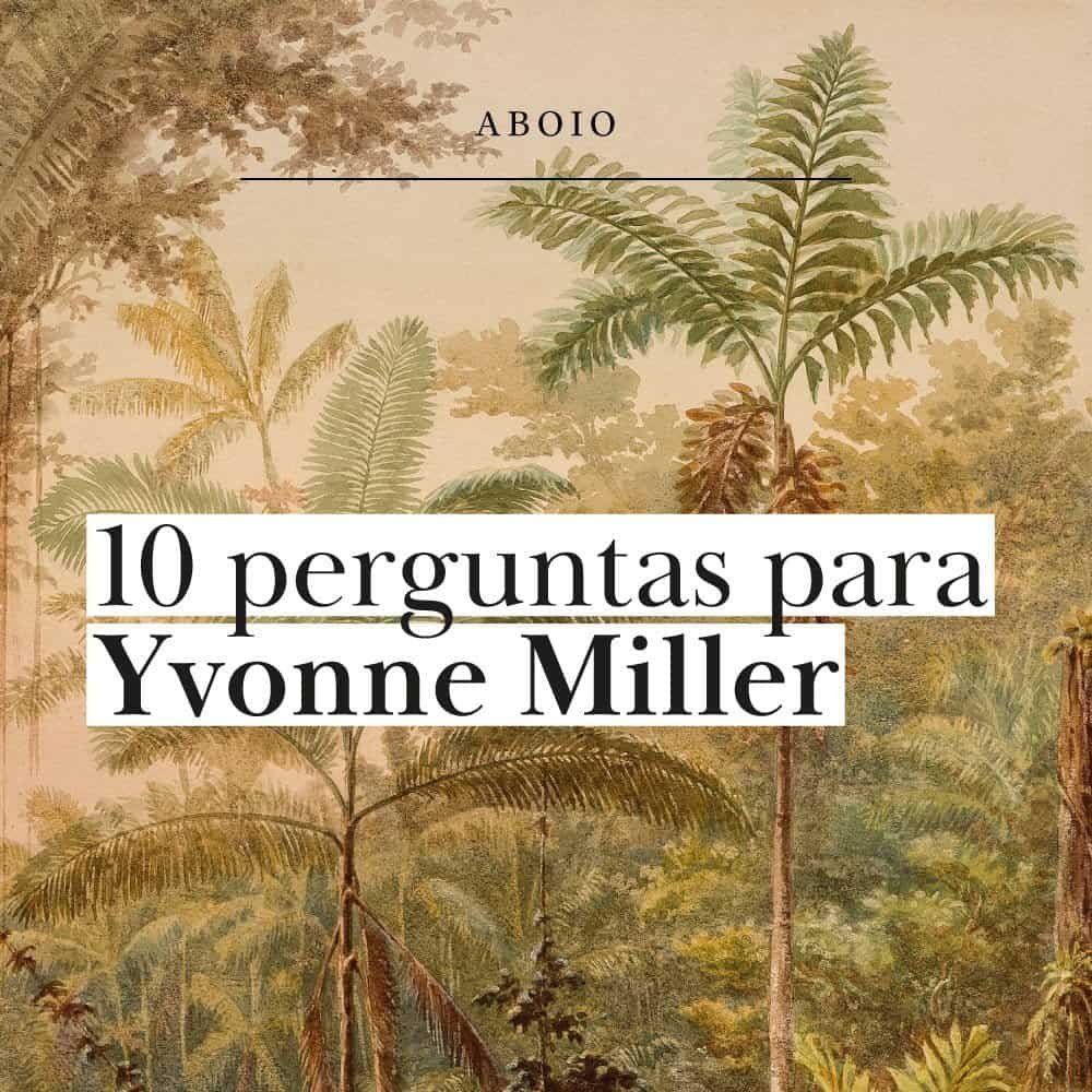 10 perguntas para Yvonne Miller