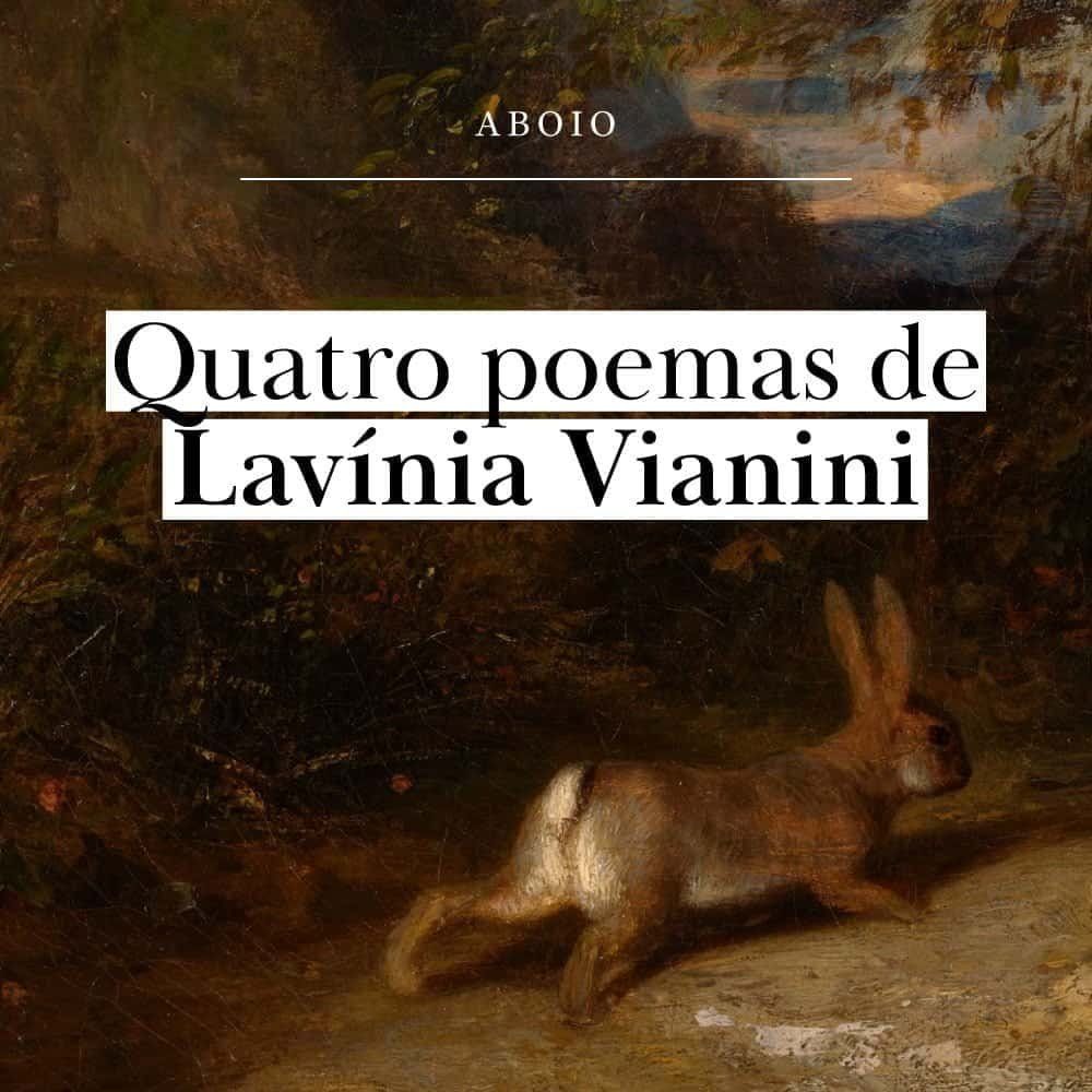 4 poemas de Lavínia Vianini