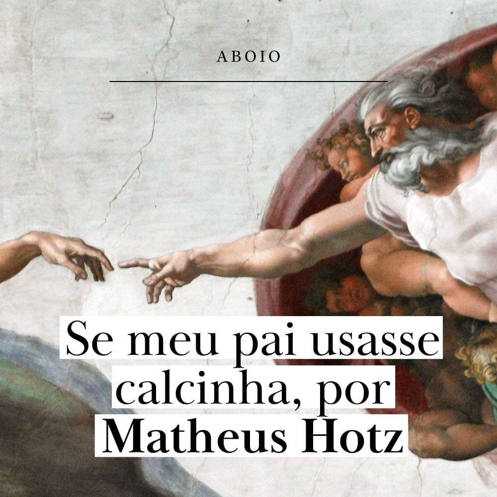 Se meu pai usasse calcinha, por Matheus Hotz
