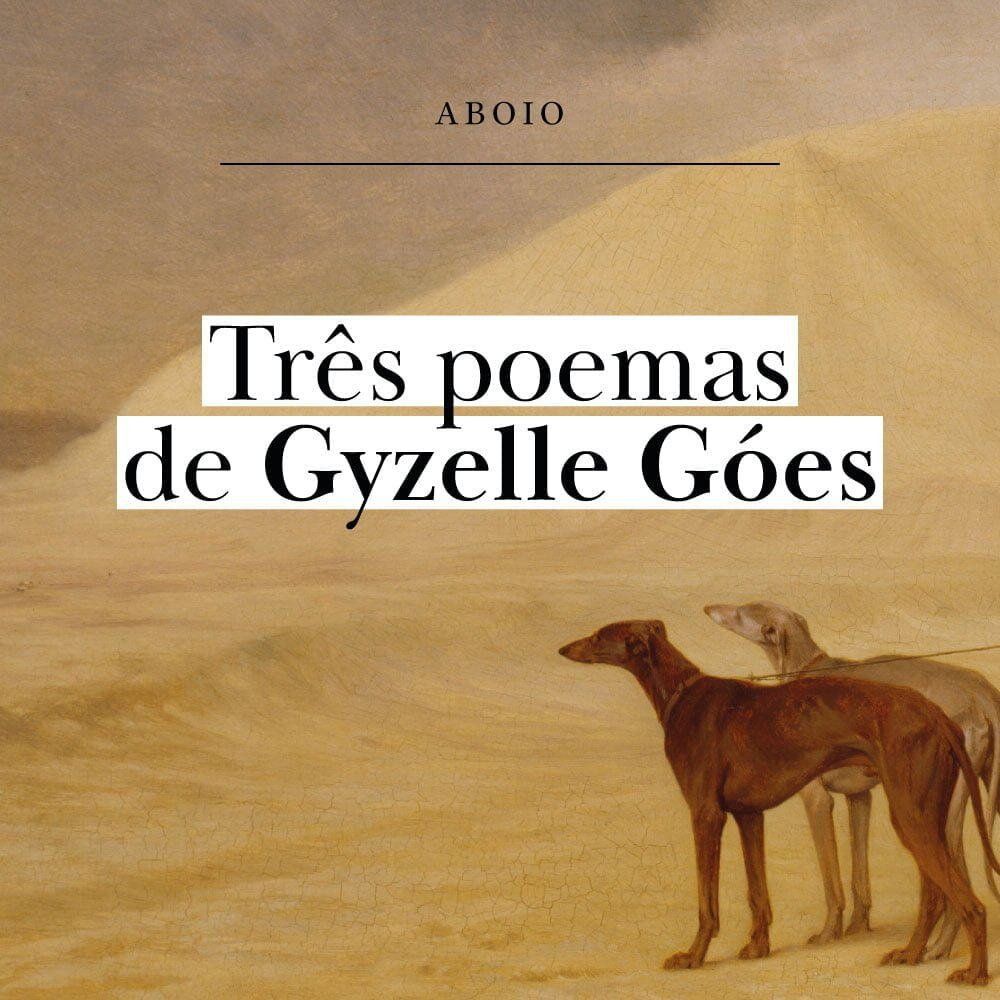 3 poemas de Gyzelle Góes