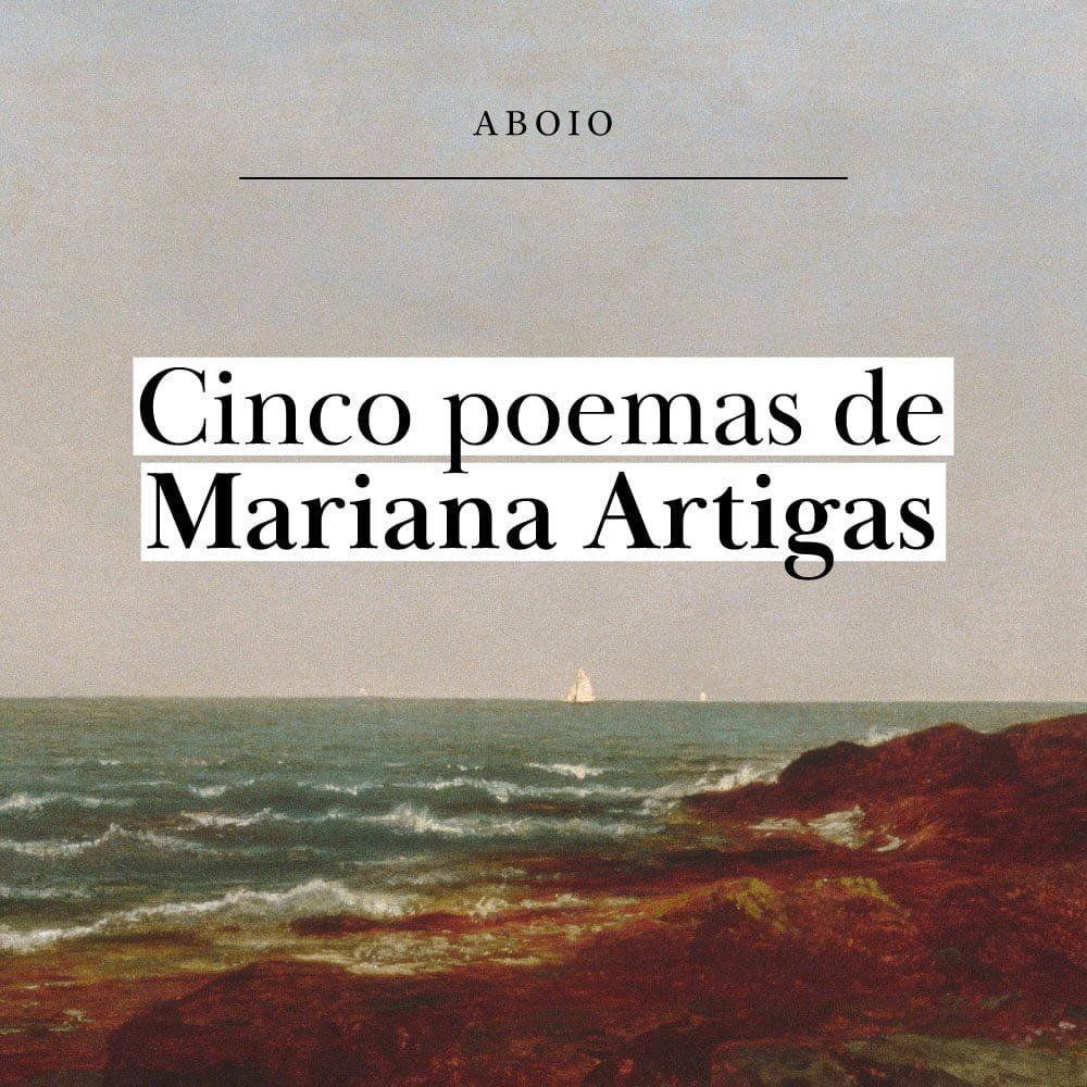 5 poemas de Mariana Artigas