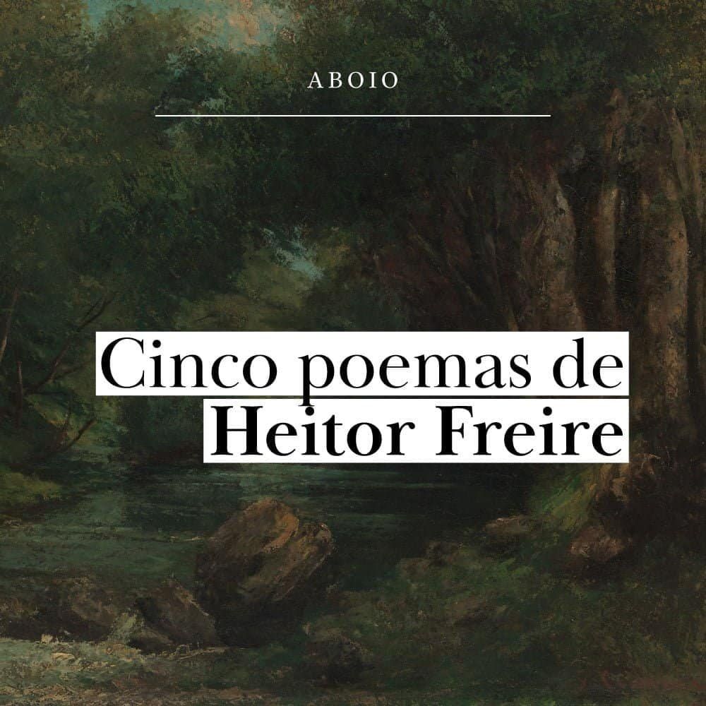 5 poemas de Heitor Freire