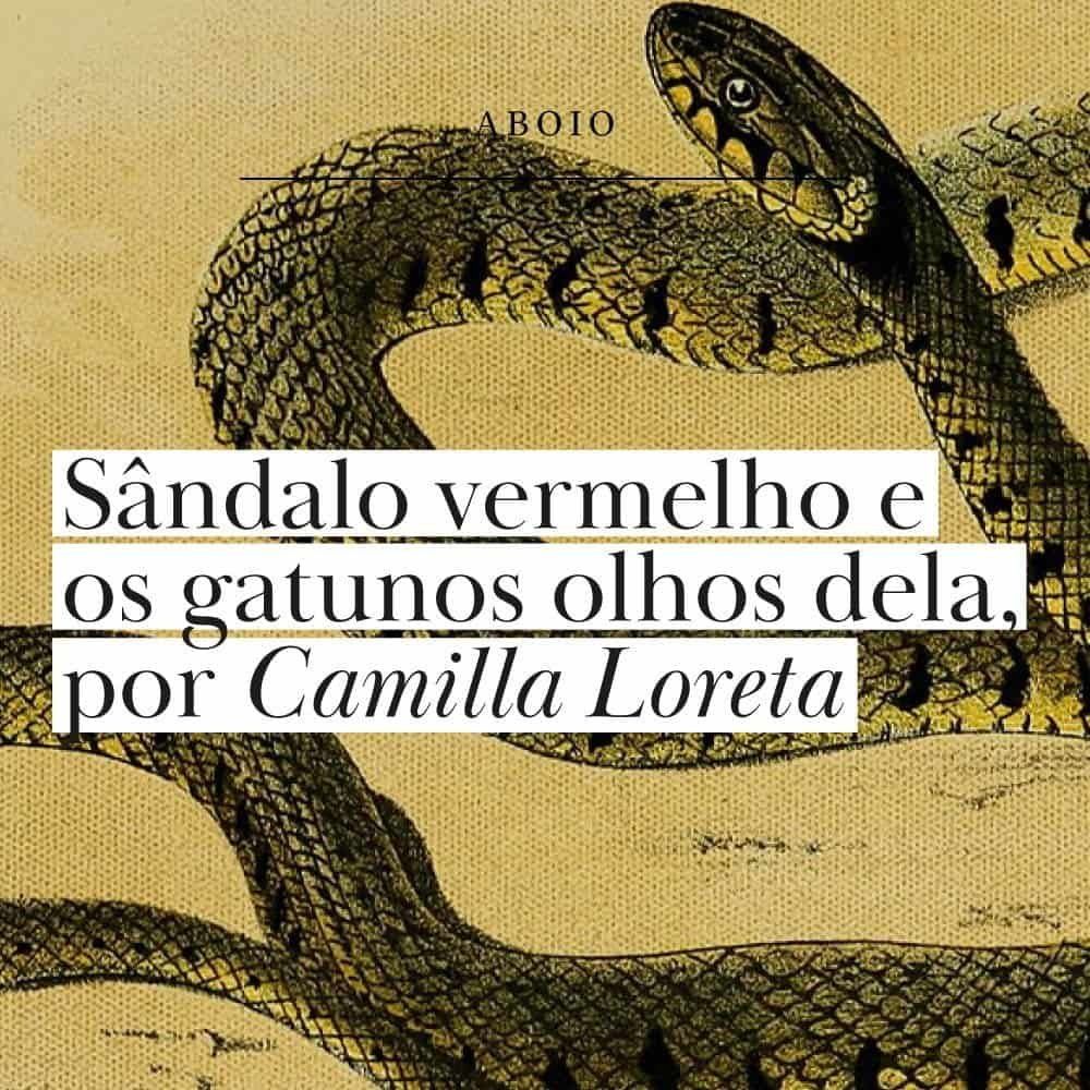 Sândalo vermelho e os gatunos olhos dela, por Camilla Loreta