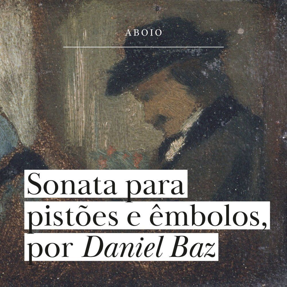 Sonata para pistões e êmbolos, por Daniel Baz
