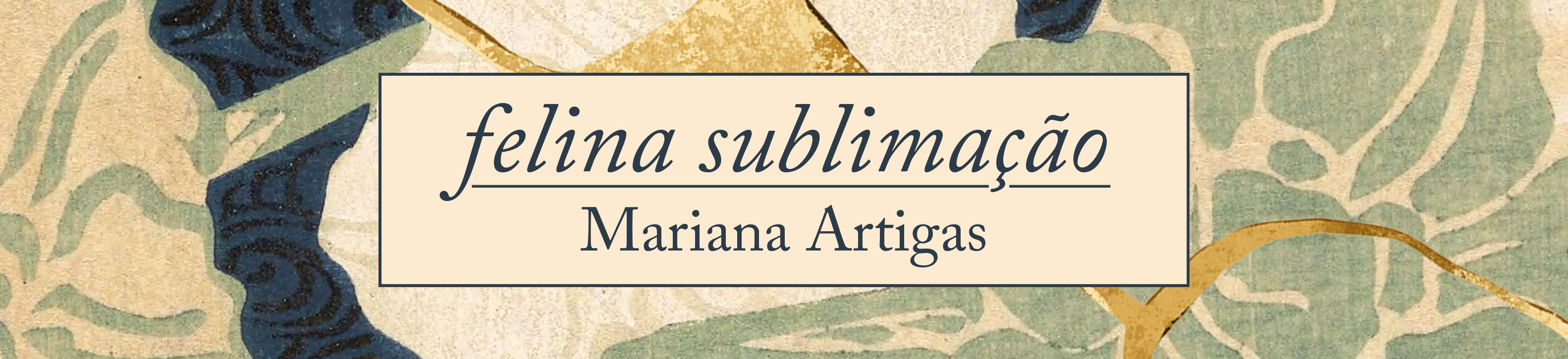 Felina sublimação – Mariana Artigas