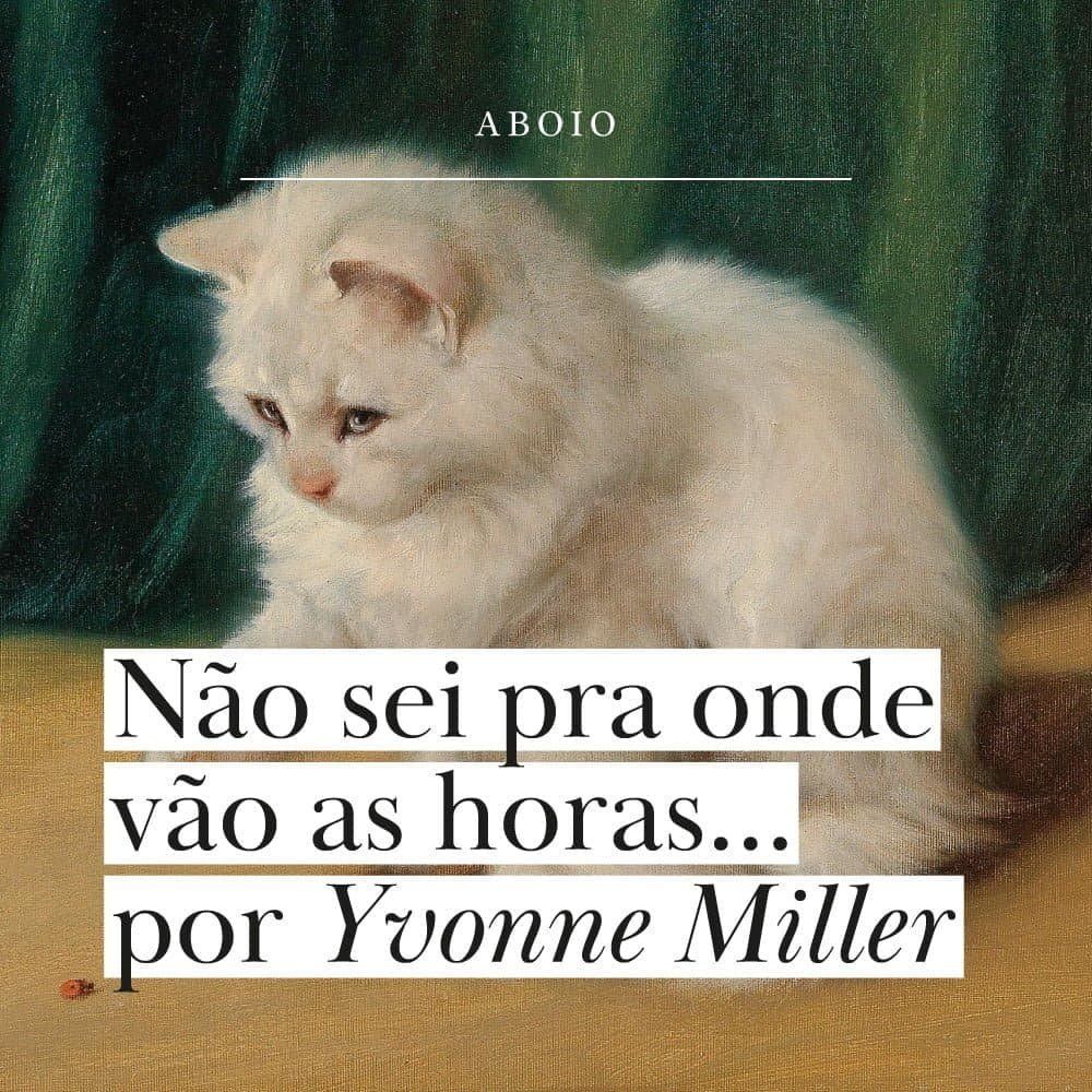 Não sei pra onde vão as horas… por Yvonne Miller