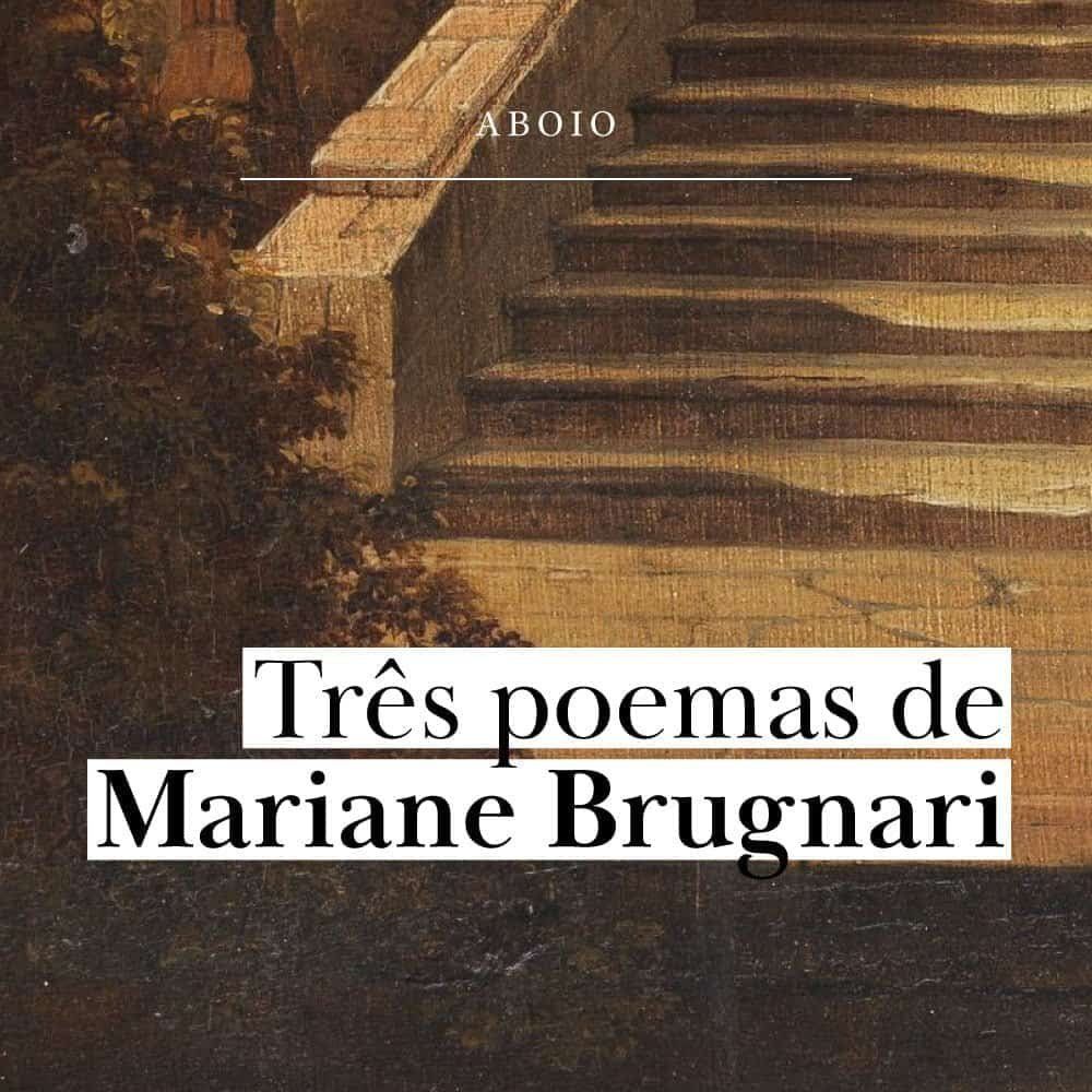 3 poemas de Mariane Brugnari