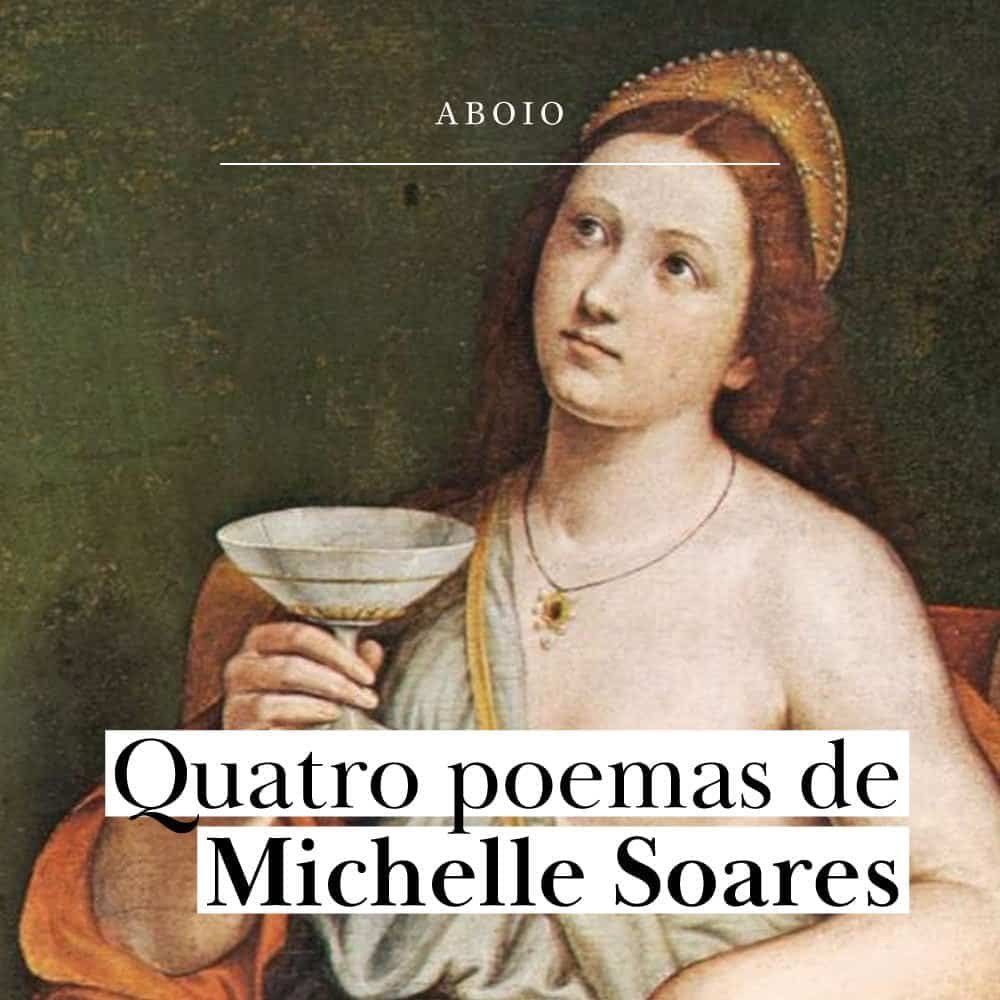 4 poemas de Michelle Soares