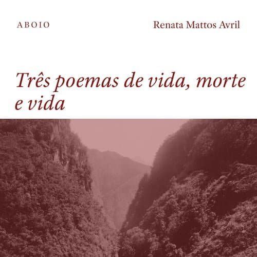 Três poemas de vida, morte e vida