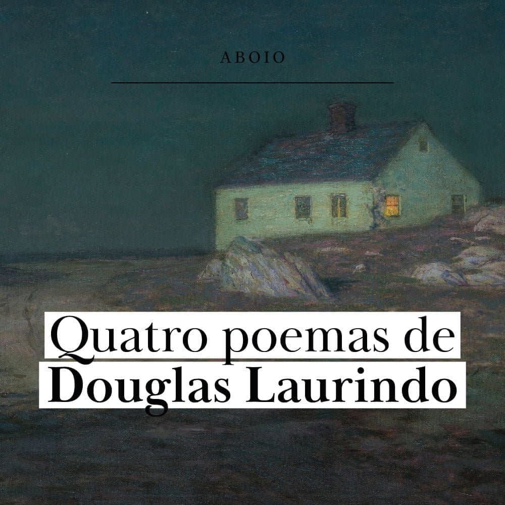 4 poemas de Douglas Laurindo