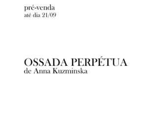 Pré-venda Ossada Perpétua, de Anna Kuzminska.