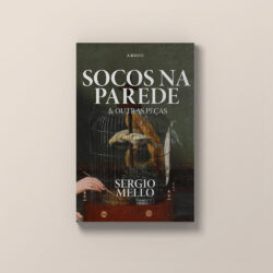 Arte de Socos na Parede & outras peças - Sergio Mello (Editora Aboio, 2023)
