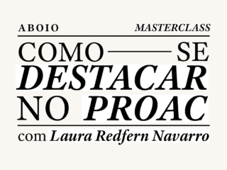 Masterclass: Como se destacar no ProAC, com Laura Navarro