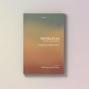 Imagem de capa de Noveletas, de Sigbjørn Obstfelder (trad. Guilherme da Silva Braga).