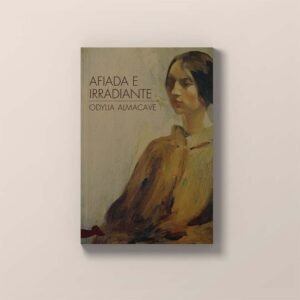 Capa de "Afiada e irradiante", de Odylia Almacave. Capa de Luísa Machado.