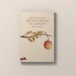 Capa de "Faça de tudo para não precisar da coragem", livro de Fábio Franco. Capa de Luísa Machado