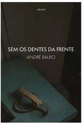 Capa de Sem os dentes da Frente, de André Balbo