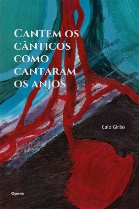 capa de Cantem os Cântico como Cantaram os Anjos, de Caio Girão, publicado pela Opera Editorial